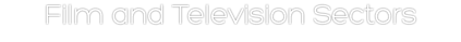 Film and Television Sectors