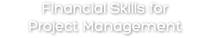 Financial Skills for Project Management