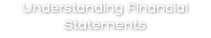 Understanding Financial Statements