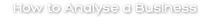 How to Analyse a Business