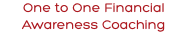 One to One Financial Awareness Coaching
