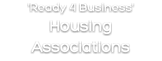 'Ready 4 Business' Housing Associations