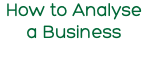 How to Analyse a Business