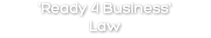 'Ready 4 Business' Law